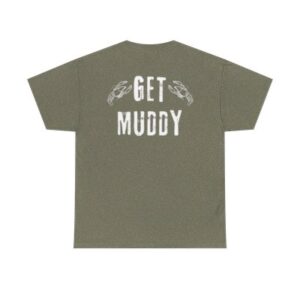 Get Muddy Cotton Tee